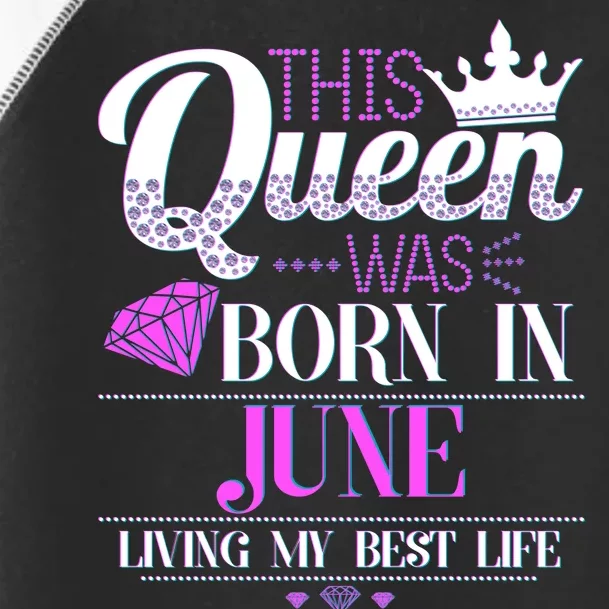 This Queen Was Born In June Living My Best Life Toddler Fine Jersey T-Shirt