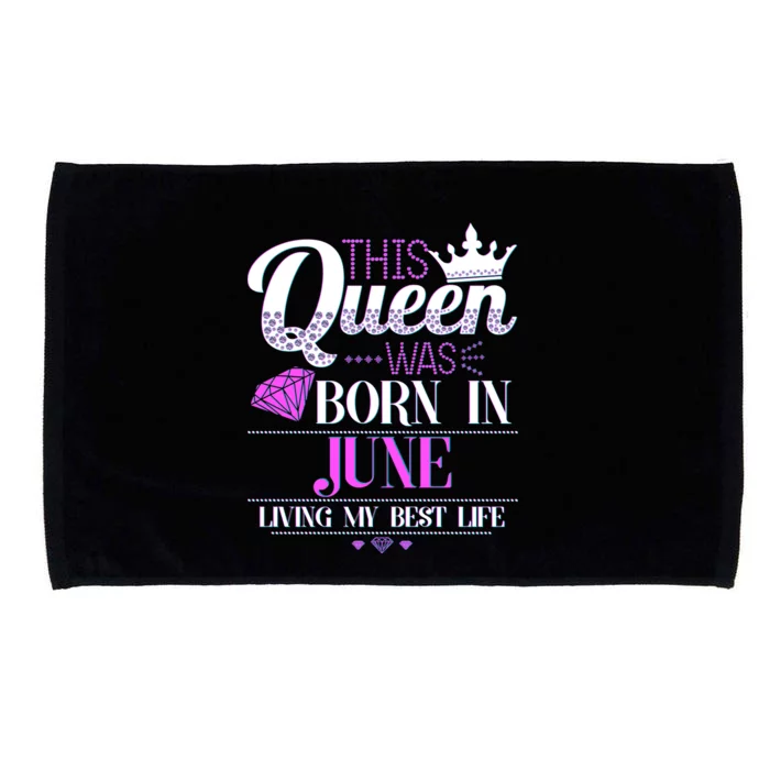 This Queen Was Born In June Living My Best Life Microfiber Hand Towel