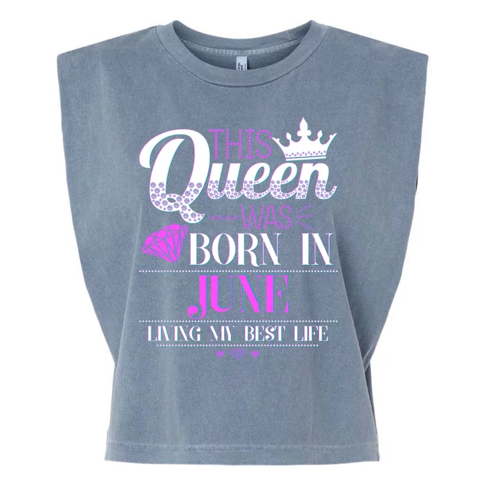 This Queen Was Born In June Living My Best Life Garment-Dyed Women's Muscle Tee