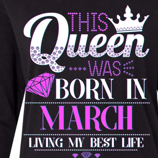 This Queen Was Born In March Living My Best Life Womens Cotton Relaxed Long Sleeve T-Shirt