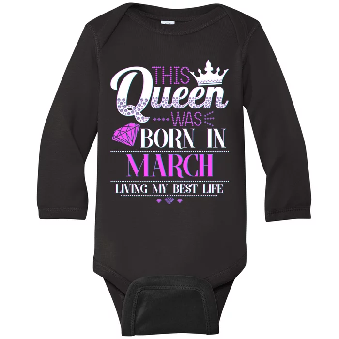 This Queen Was Born In March Living My Best Life Baby Long Sleeve Bodysuit