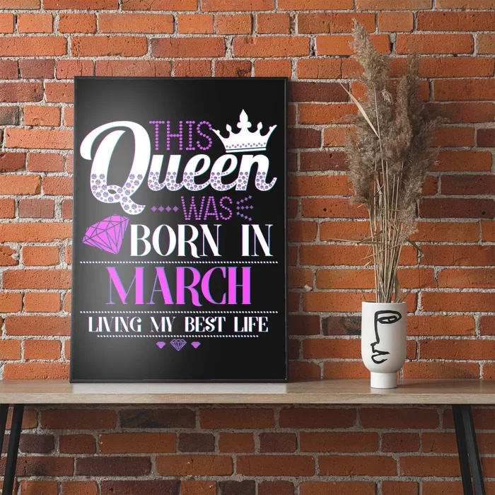 This Queen Was Born In March Living My Best Life Poster