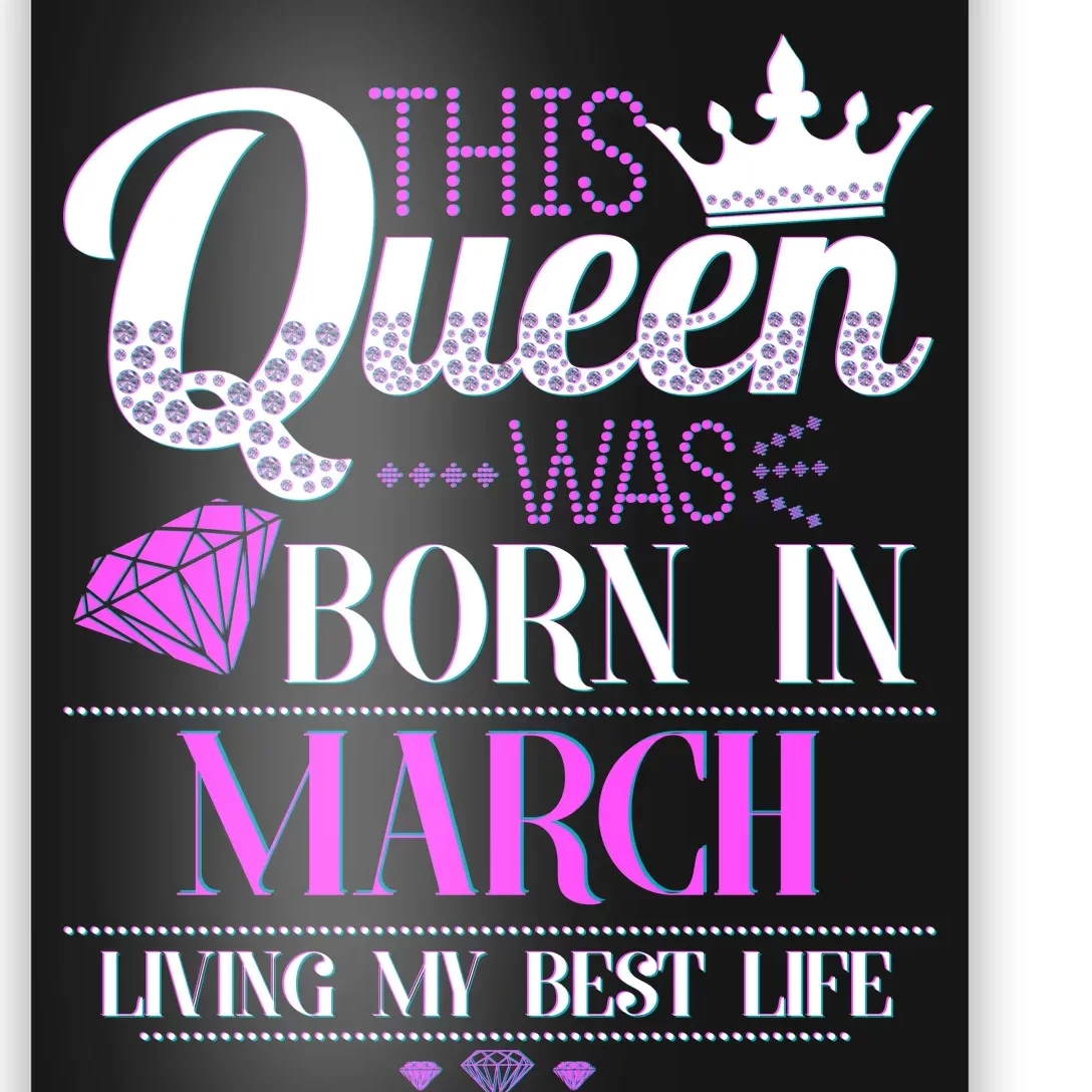 This Queen Was Born In March Living My Best Life Poster