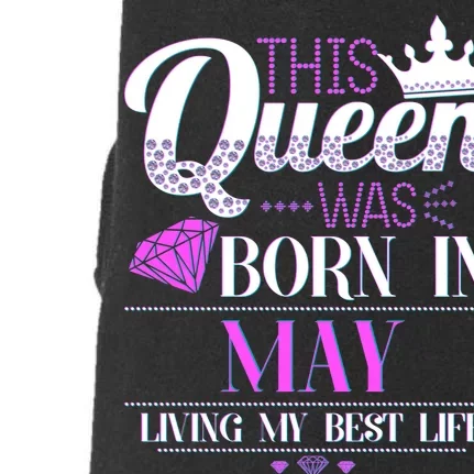 This Queen Was Born In May Living My Best Life Doggie 3-End Fleece Hoodie