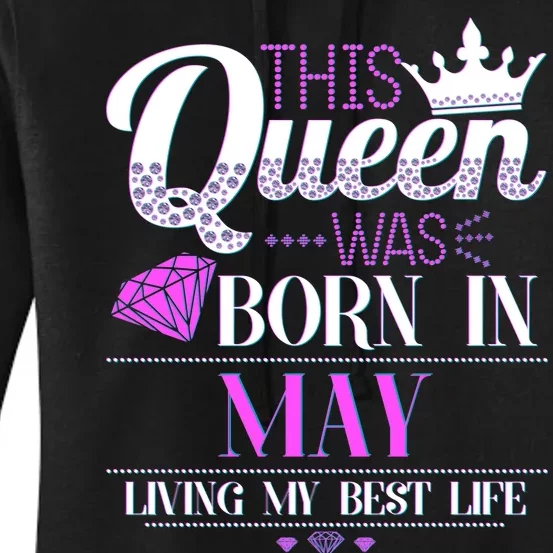 This Queen Was Born In May Living My Best Life Women's Pullover Hoodie