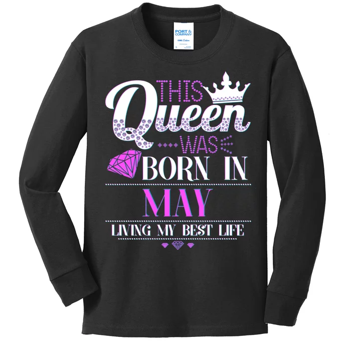 This Queen Was Born In May Living My Best Life Kids Long Sleeve Shirt