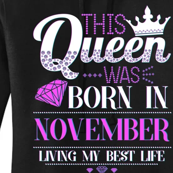 This Queen Was Born In November Living My Best Life Women's Pullover Hoodie