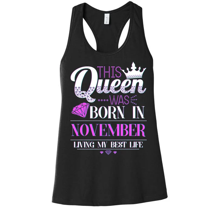 This Queen Was Born In November Living My Best Life Women's Racerback Tank