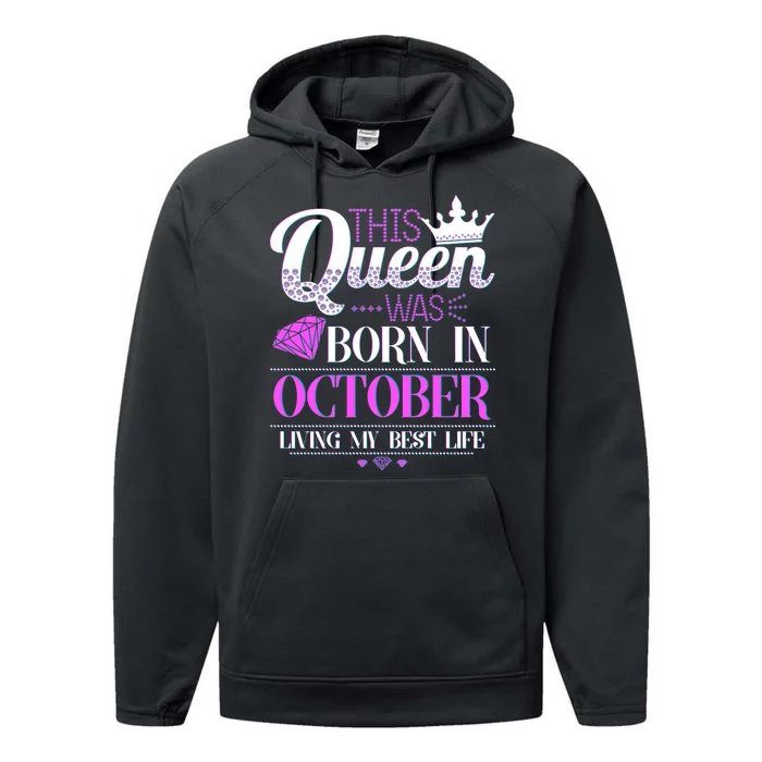 This Queen Was Born In October Living My Best Life Performance Fleece Hoodie