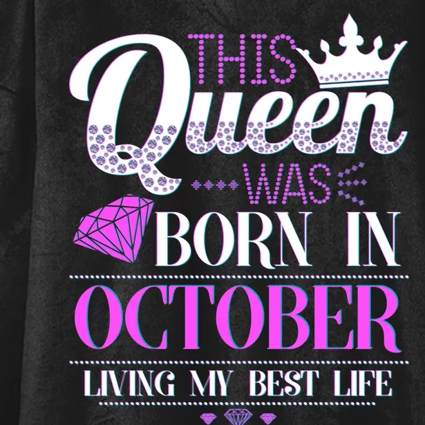 This Queen Was Born In October Living My Best Life Hooded Wearable Blanket