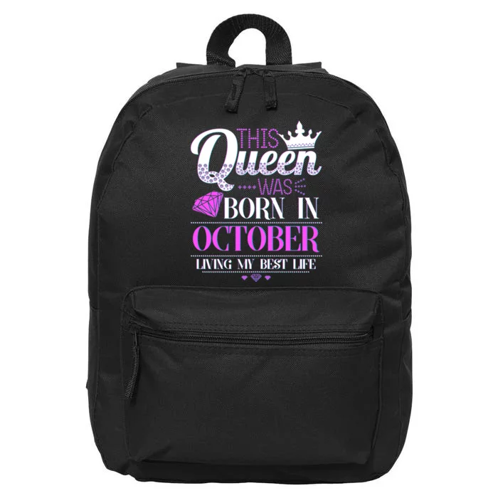 This Queen Was Born In October Living My Best Life 16 in Basic Backpack