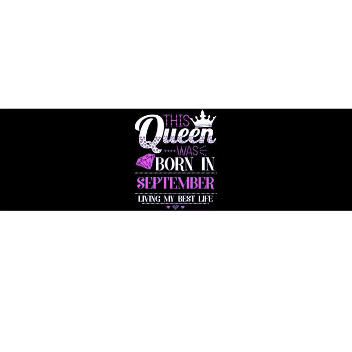 This Queen Was Born In September Living My Best Life Bumper Sticker