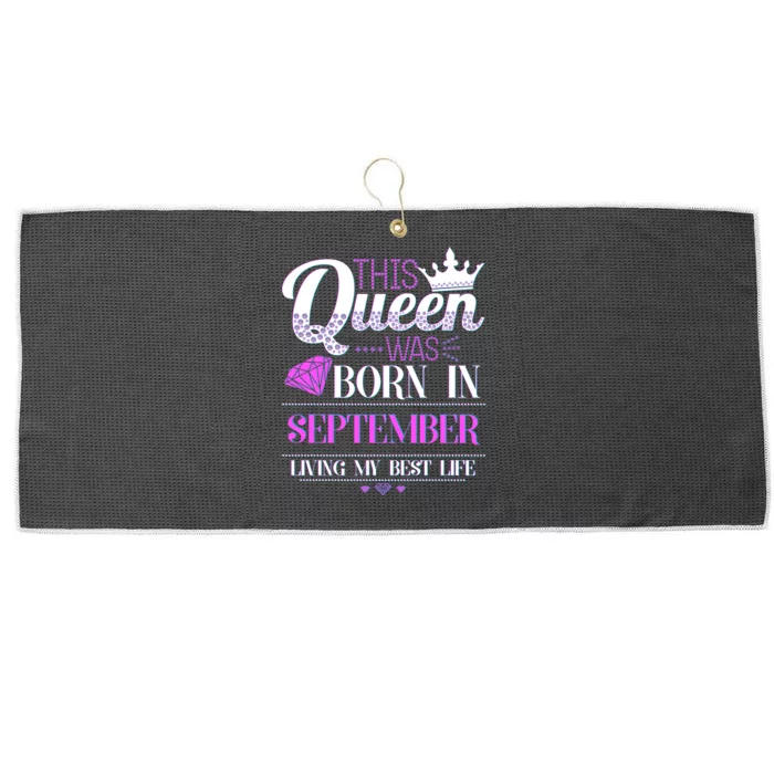 This Queen Was Born In September Living My Best Life Large Microfiber Waffle Golf Towel