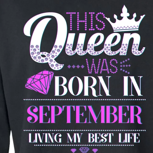 This Queen Was Born In September Living My Best Life Cropped Pullover Crew