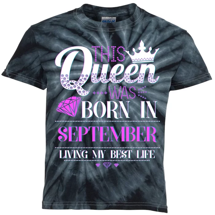 This Queen Was Born In September Living My Best Life Kids Tie-Dye T-Shirt