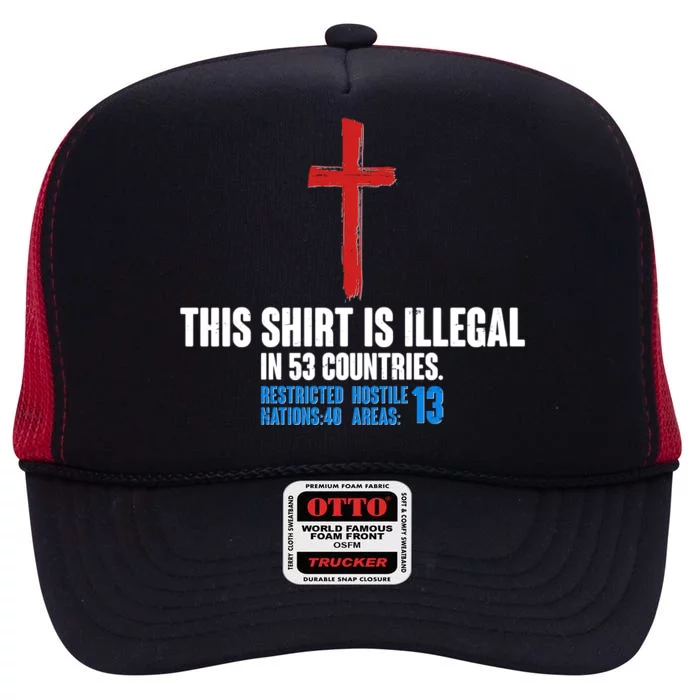 This Shirt Is Illegal In 53 Countries Restricted Nations 40 Hostile Areas 13 High Crown Mesh Trucker Hat