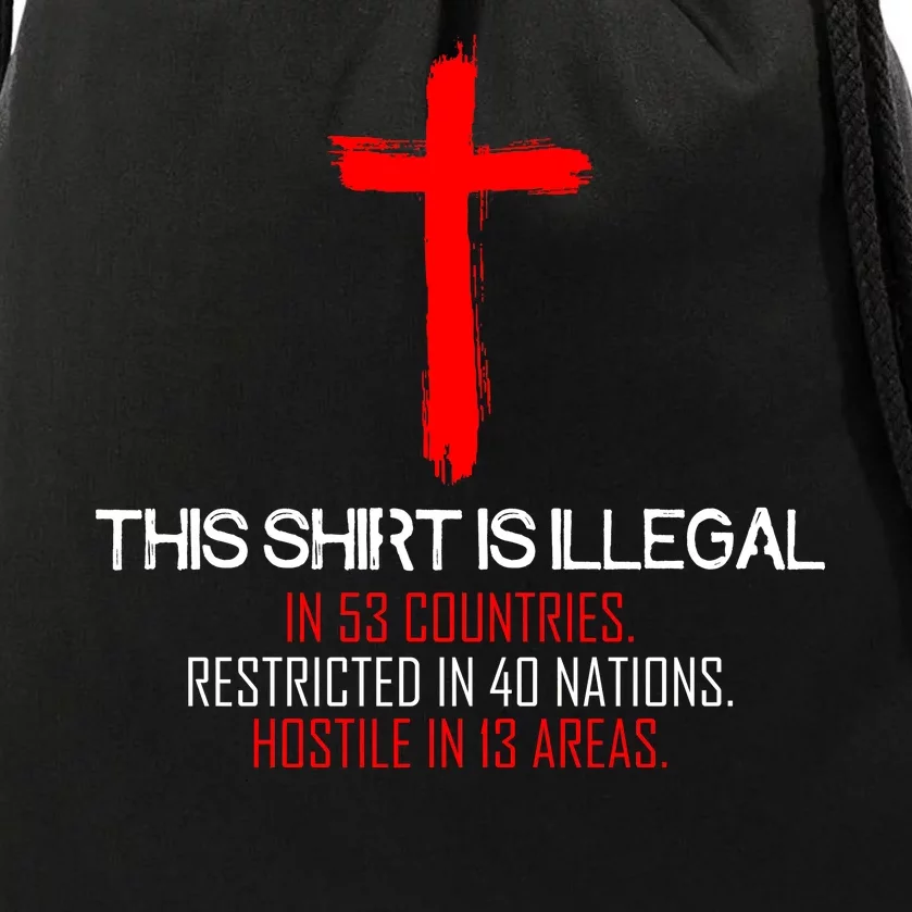 This Shirt is Illegal Restricted Hostile - Faith In Jesus Christ Cross Drawstring Bag