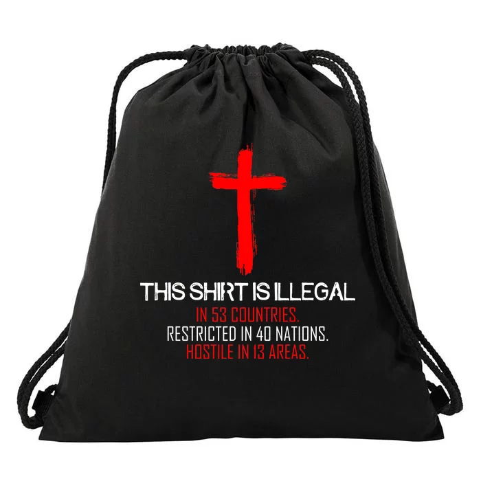 This Shirt is Illegal Restricted Hostile - Faith In Jesus Christ Cross Drawstring Bag