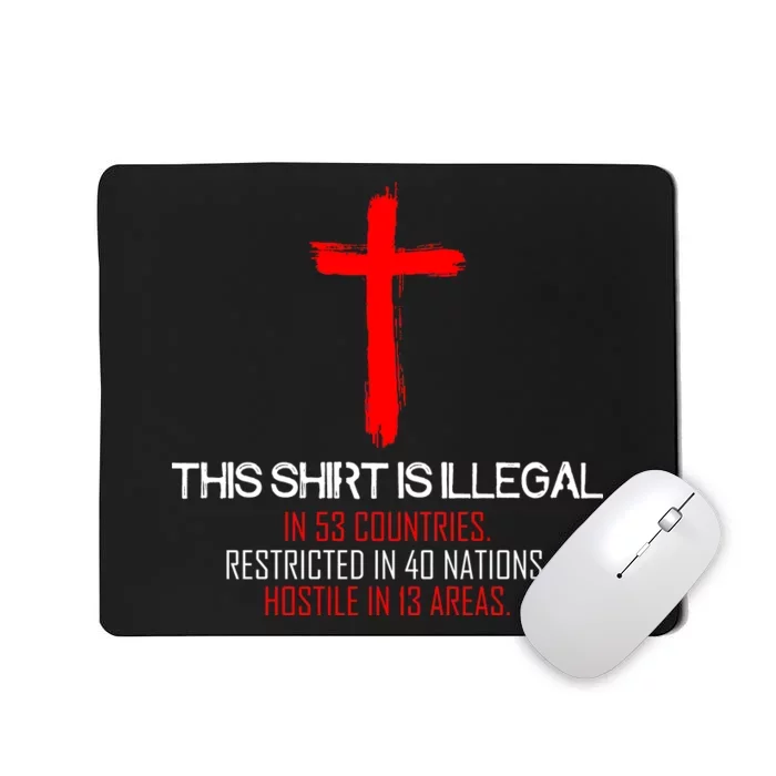 This Shirt is Illegal Restricted Hostile - Faith In Jesus Christ Cross Mousepad