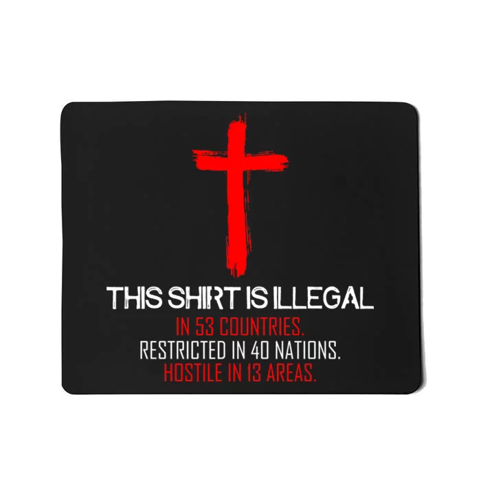 This Shirt is Illegal Restricted Hostile - Faith In Jesus Christ Cross Mousepad