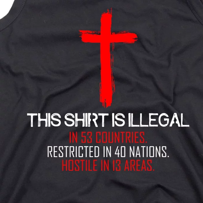 This Shirt is Illegal Restricted Hostile - Faith In Jesus Christ Cross Tank Top