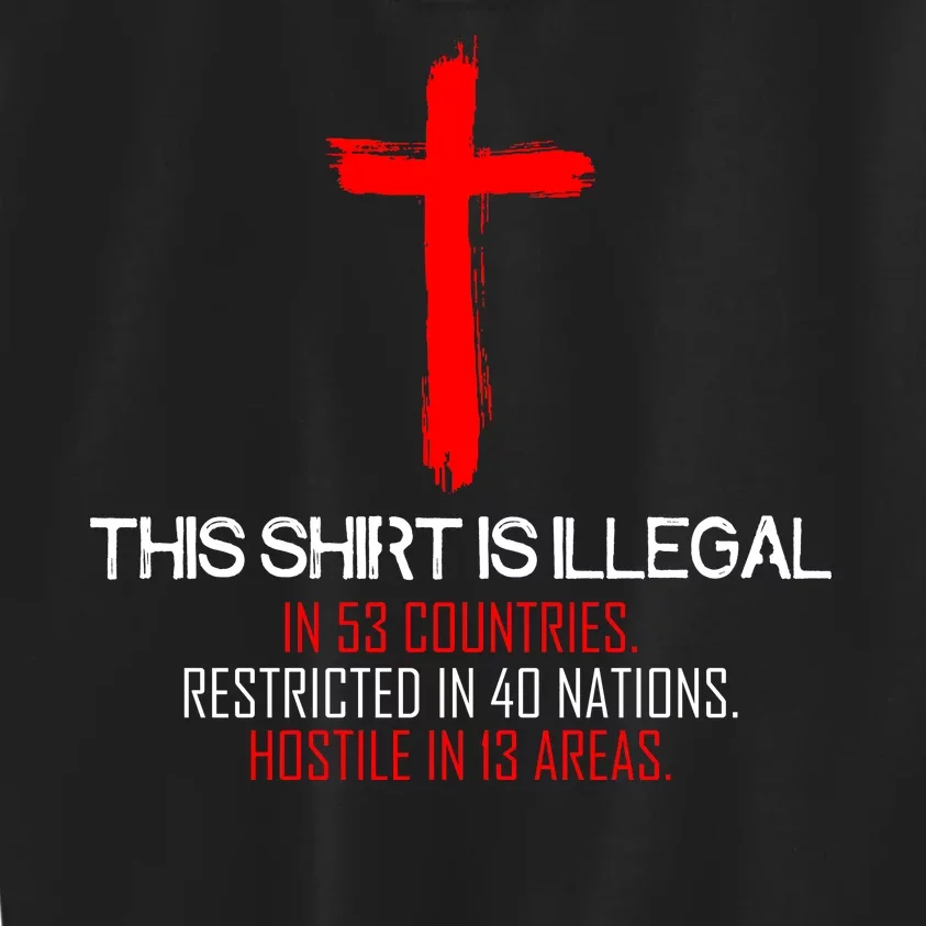 This Shirt is Illegal Restricted Hostile - Faith In Jesus Christ Cross Kids Sweatshirt