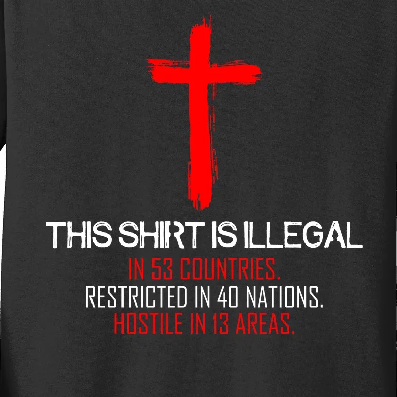 This Shirt is Illegal Restricted Hostile - Faith In Jesus Christ Cross Kids Long Sleeve Shirt