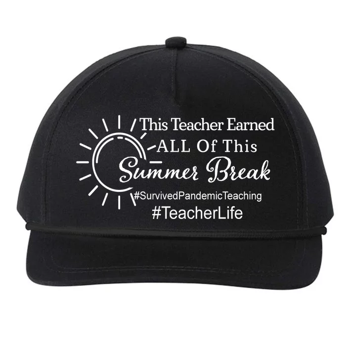 This Teacher Earned All Of This Summer Break Teacher Life Snapback Five-Panel Rope Hat