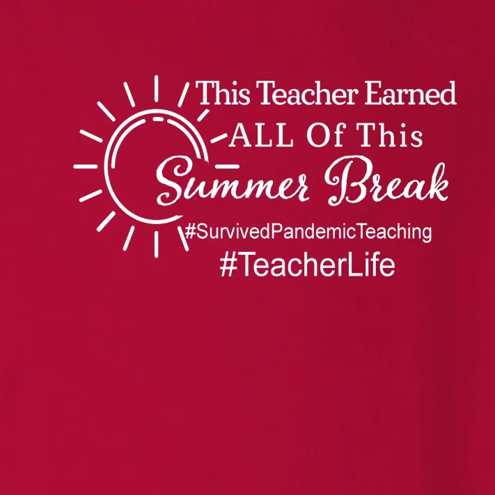 This Teacher Earned All Of This Summer Break Teacher Life Toddler Long Sleeve Shirt