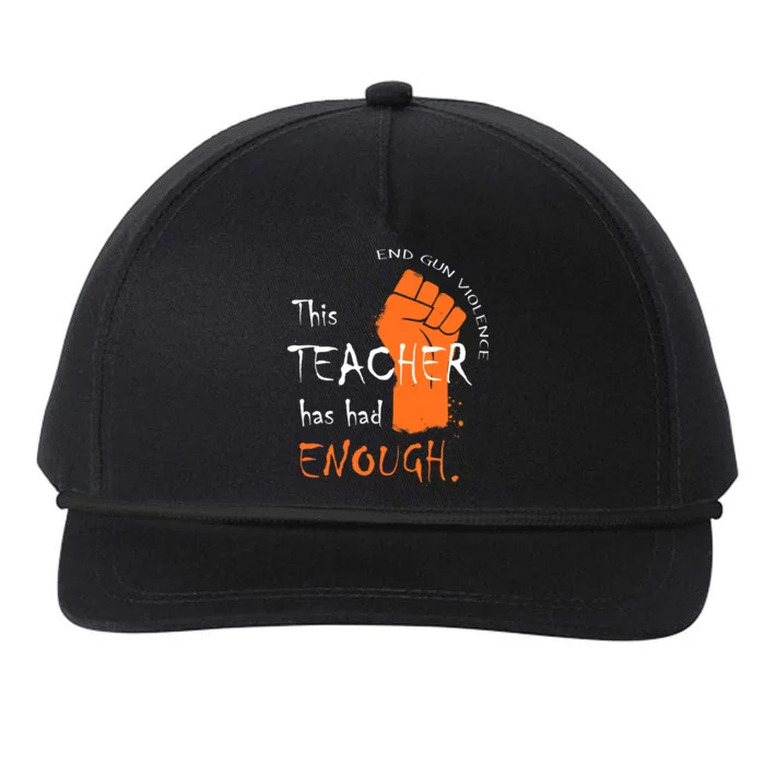 This Teacher Has Had Enough End Gun Violence Snapback Five-Panel Rope Hat