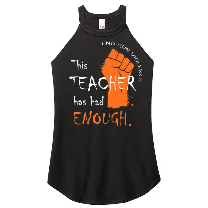 This Teacher Has Had Enough End Gun Violence Women’s Perfect Tri Rocker Tank