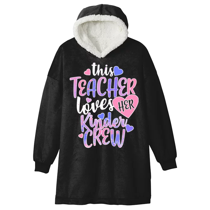 This Teacher Loves Her Kinder Crew Hooded Wearable Blanket