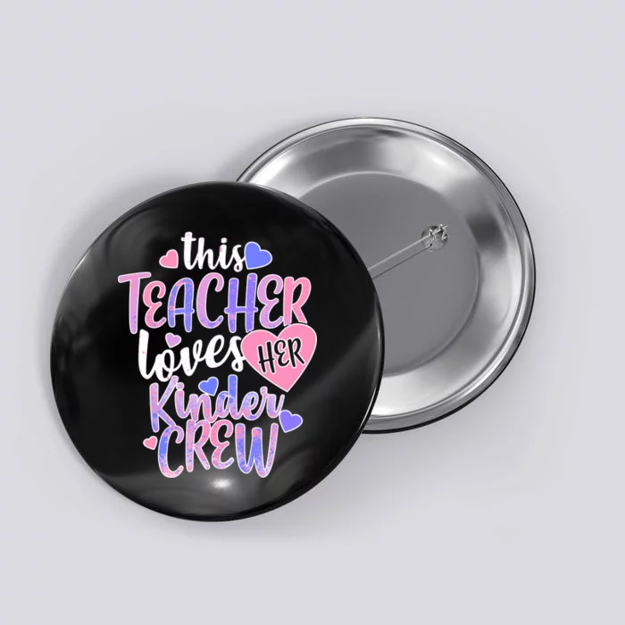 This Teacher Loves Her Kinder Crew Button