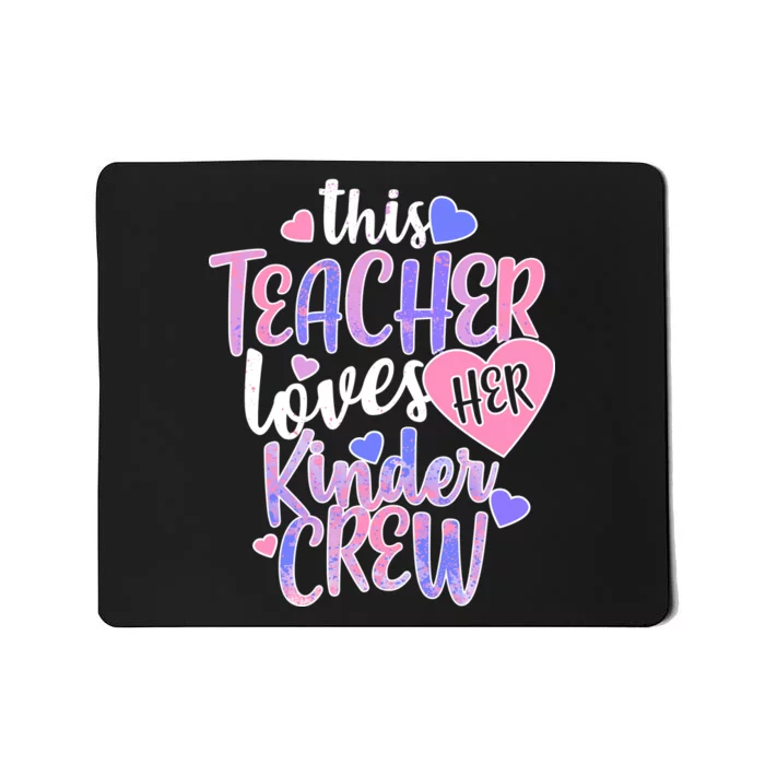 This Teacher Loves Her Kinder Crew Mousepad