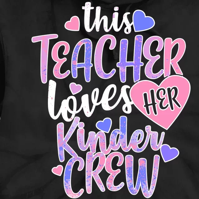 This Teacher Loves Her Kinder Crew Tie Dye Hoodie