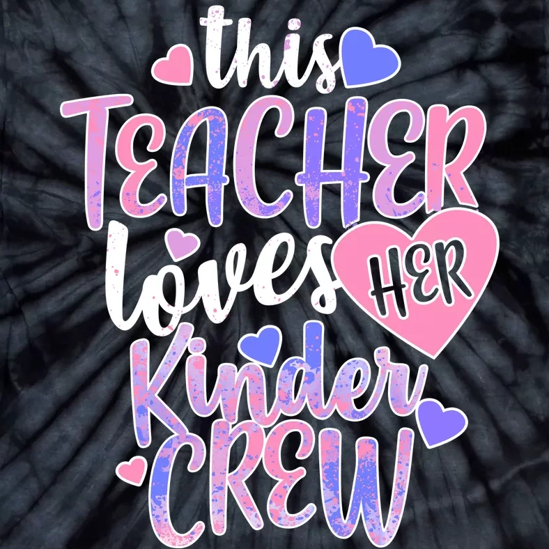 This Teacher Loves Her Kinder Crew Tie-Dye T-Shirt