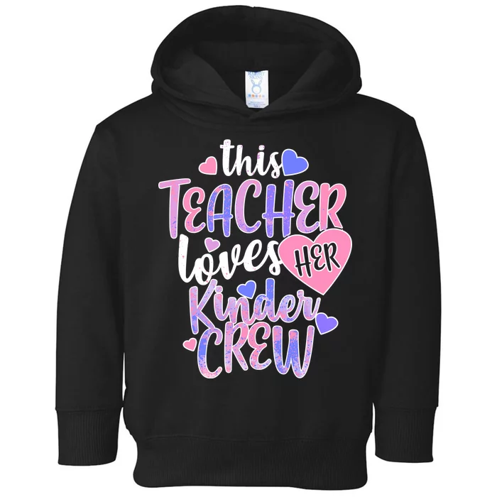 This Teacher Loves Her Kinder Crew Toddler Hoodie