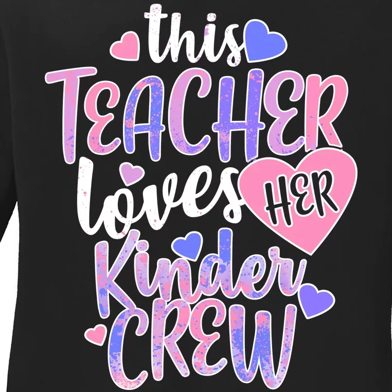 This Teacher Loves Her Kinder Crew Ladies Long Sleeve Shirt