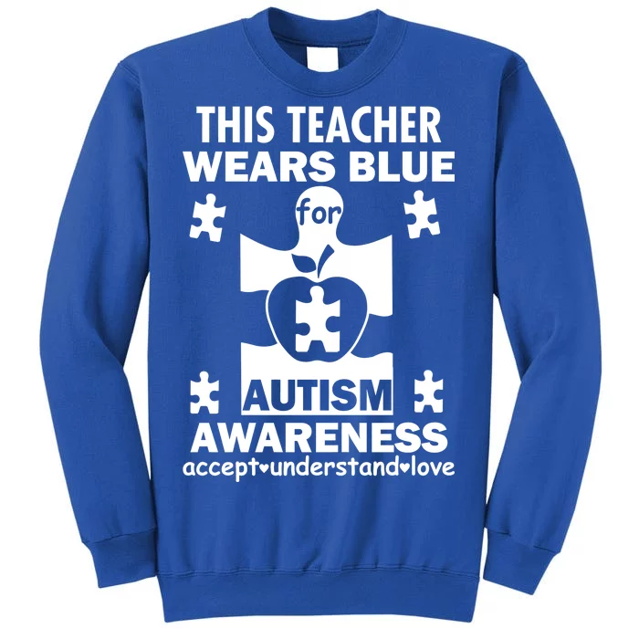 This Teacher Wears Blue Autism Awareness Tall Sweatshirt