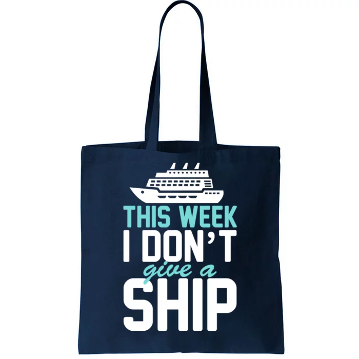 This Week I Don't Give A Ship Tote Bag