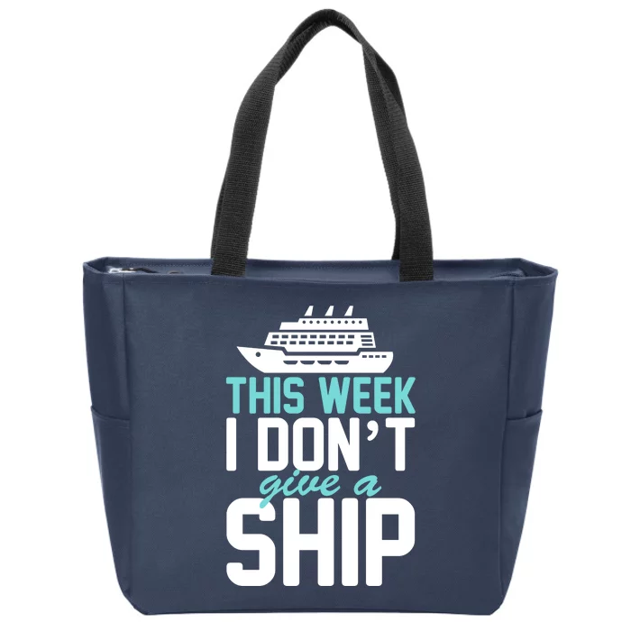 This Week I Don't Give A Ship Zip Tote Bag