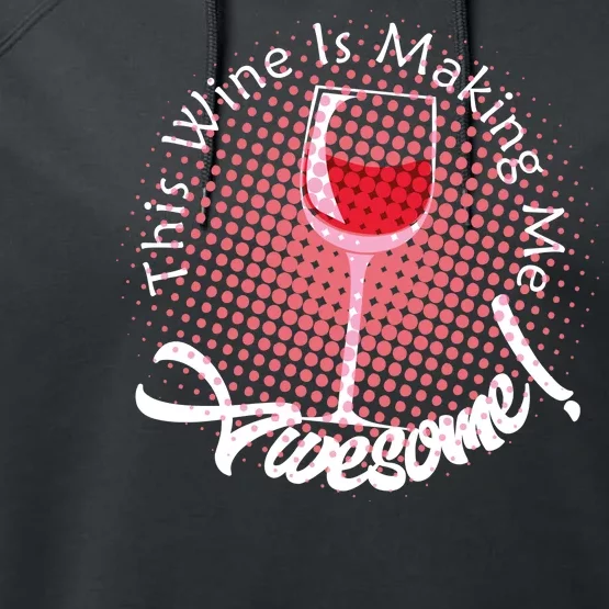 This Wine Is Making Me Awesome Performance Fleece Hoodie