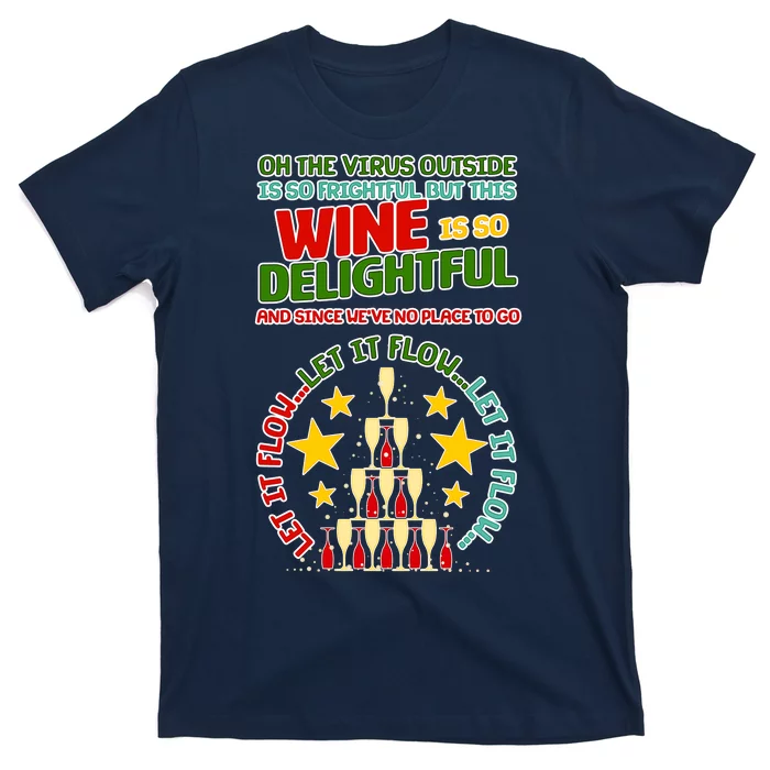 This Wine is So Delightful Let it Flow Let it Flow Let it Flow T-Shirt