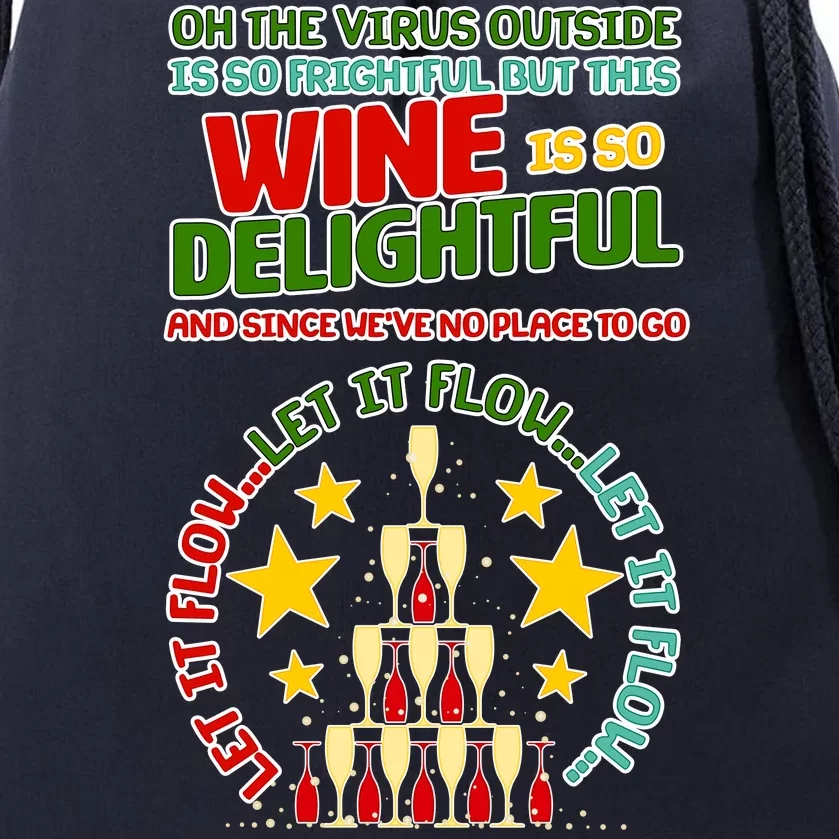 This Wine is So Delightful Let it Flow Let it Flow Let it Flow Drawstring Bag