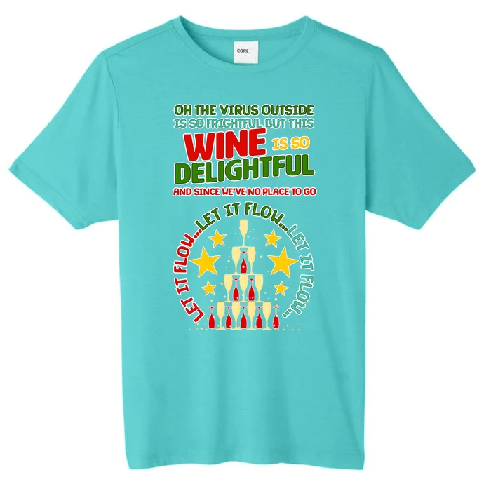 This Wine is So Delightful Let it Flow Let it Flow Let it Flow ChromaSoft Performance T-Shirt