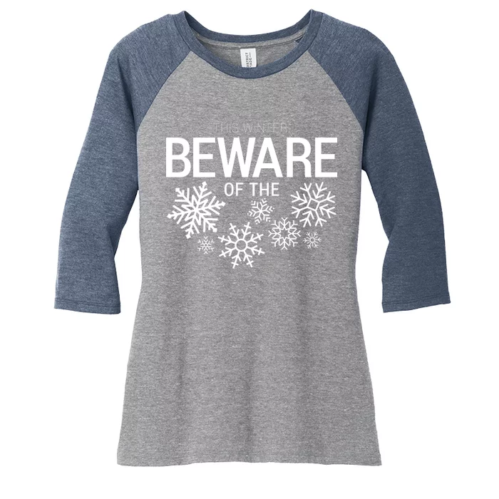 This Winter: Beware Of The Snowflakes Women's Tri-Blend 3/4-Sleeve Raglan Shirt