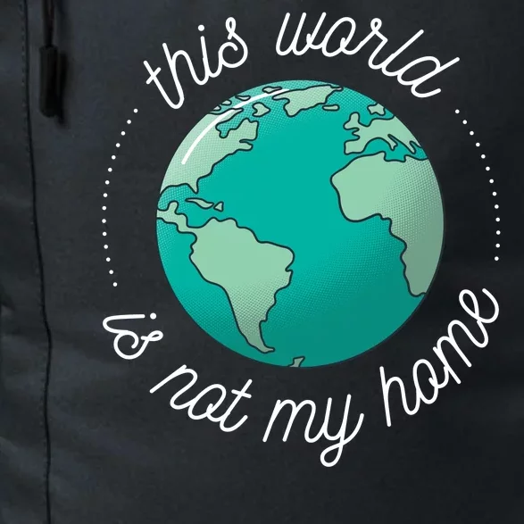 This World Is Not My Home Daily Commute Backpack