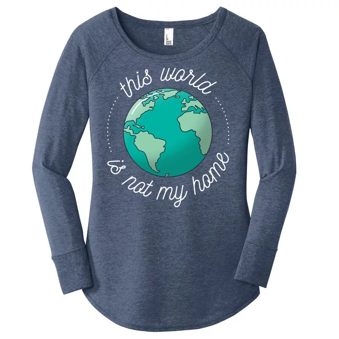 This World Is Not My Home Women's Perfect Tri Tunic Long Sleeve Shirt