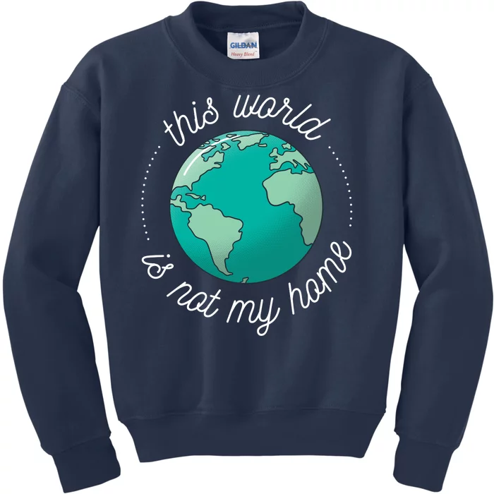 This World Is Not My Home Kids Sweatshirt