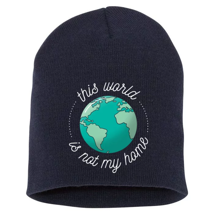 This World Is Not My Home Short Acrylic Beanie